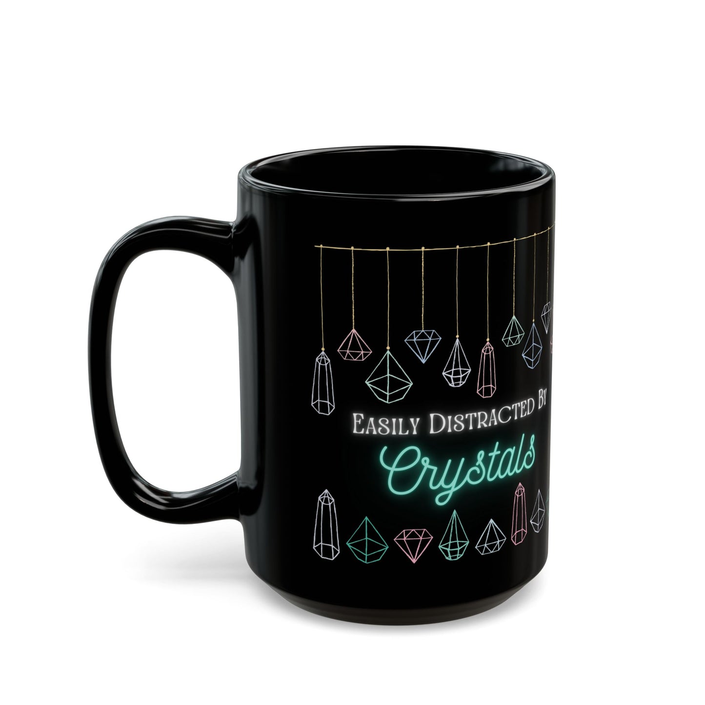 Distracted by Crystals Black Mug (11oz, 15oz)