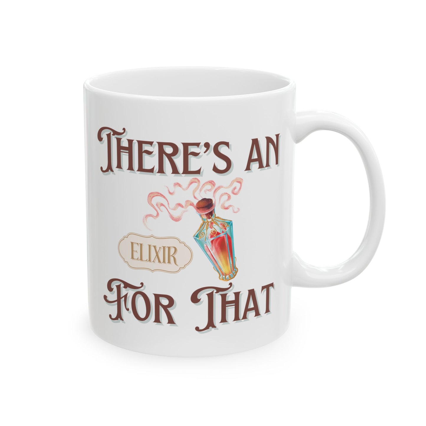 There's An Elixir For That Ceramic Mug, (11oz, 15oz)