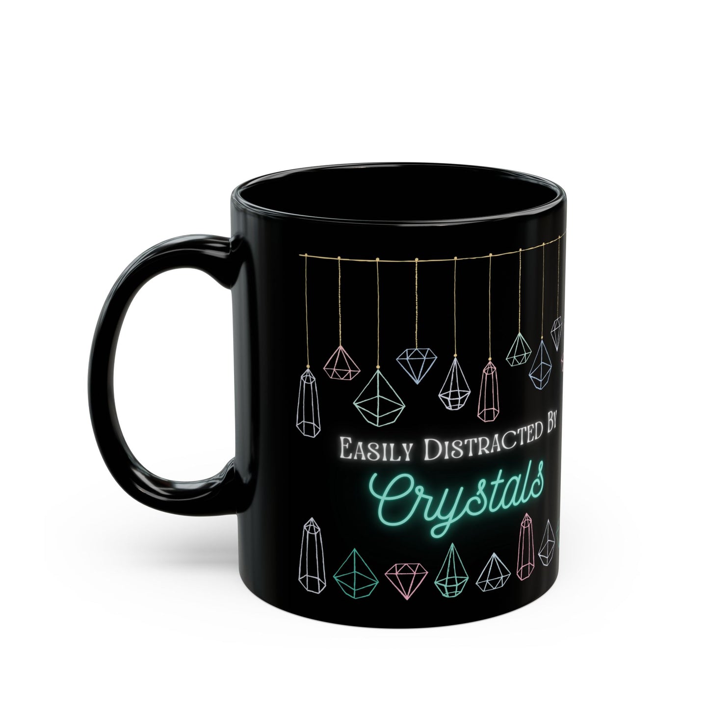 Distracted by Crystals Black Mug (11oz, 15oz)